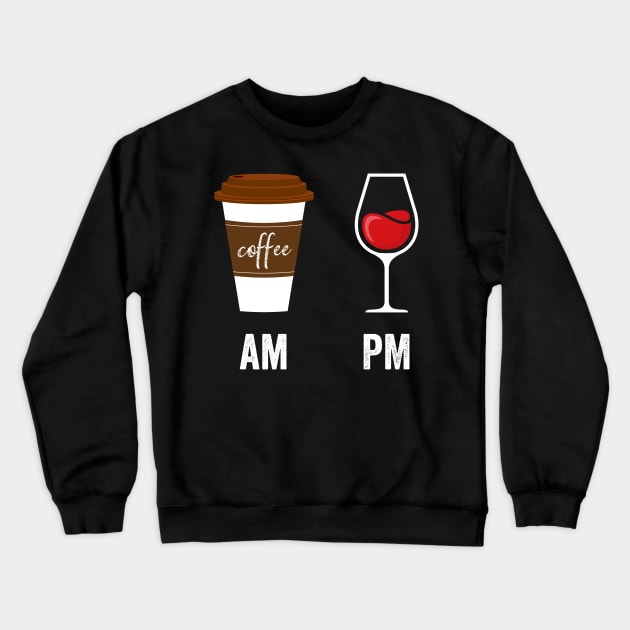 AM Coffee PM Wine Crewneck Sweatshirt by CoolDesignsDz
